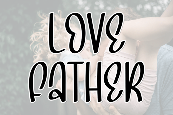 Love Father: A Refined Script Typeface for Modern Editorial Design